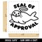Seal of Approval I Approve Funny Self-Inking Rubber Stamp Ink Stamper